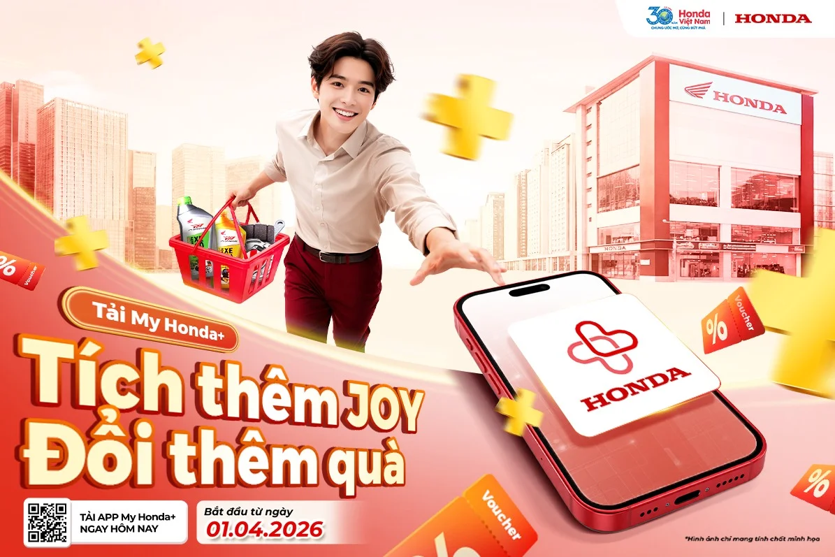 Tải My Honda+
Tích thêm JOY, Đổi thêm quà Tải My Honda+
Tích thêm JOY, Đổi thêm quà